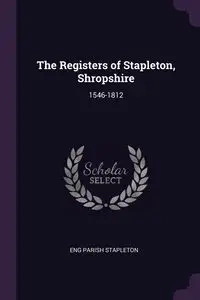 The Registers of Stapleton, Shropshire - Stapleton Eng Parish