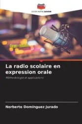 La radio scolaire en expression orale - Norberto Domínguez Jurado