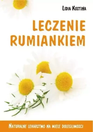 Leczenie rumiankiem - Lidia Kostina
