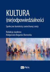 Kultura (nie)odpowiedzialności - Małgorzata Bogunia-Borowska