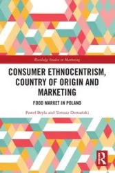 Consumer Ethnocentrism, Country of Origin and Marketing - Paweł Bryła