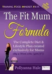 The Fit Mum Formula - Hale Pollyanna