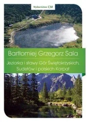Przewodnik.Jeziorka i stawy Gór Świętokrzyskich... - Bartłomiej Sala