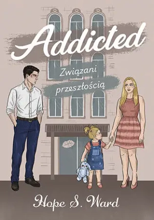 Addicted. Związani przeszłością - Hope Ward S.