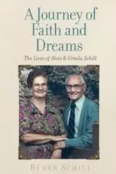 A Journey of Faith and Dreams - Schill Ruder