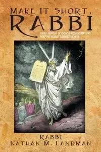 Make It Short, Rabbi - Landman Rabbi Nathan M.