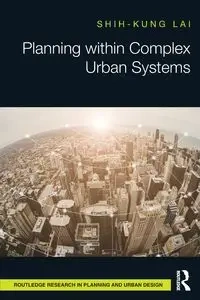 Planning within Complex Urban Systems - Lai Shih-Kung