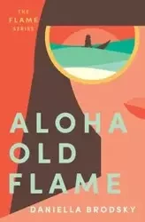 Aloha Old Flame - Daniella Brodsky