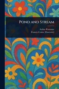 Pond and Stream - Arthur Ransome