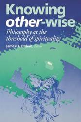 Knowing Other-Wise - James H. Olthius