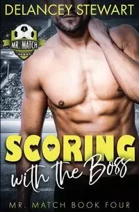 Scoring with the Boss - Stewart Delancey