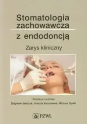 Stomatologia zachowawcza z endodoncją - praca zbiorowa