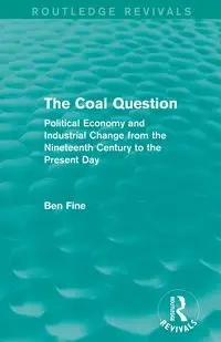 The Coal Question (Routledge Revivals) - Ben Fine