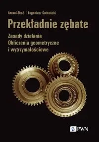 Przekładnie zębate - Antoni Skoć, Eugeniusz Świtoński