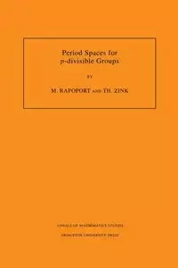 Period Spaces for p-divisible Groups - Michael Rapoport