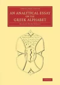 An Analytical Essay on the Greek Alphabet - Richard Knight Payne