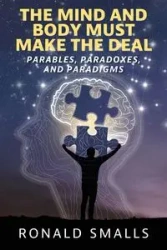 The Mind and Body Must Make the Deal - Ronald Smalls