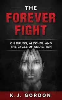 The Forever Fight - Gordon K.J.