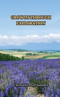 Growth Through Exploration - Tim Wood