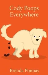 Cody Poops Everywhere - Brenda Ponnay