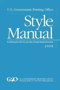 U.S. Government Printing Office Style Manual - GPO Style Board