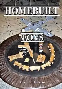 Homebuilt Toys - Gary Hartman F