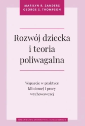 Rozwój dziecka i teoria poliwagalna - Marilyn R. Sanders, George S. Thompson