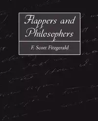 Flappers and Philosophers - Fitzgerald F. Scott
