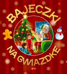 Bajeczki na gwiazdkę - praca zbiorowa