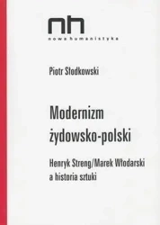 Modernizm żydowsko-polski. Streng/Włodarski - Piotr Skłodowski