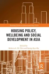 Housing Policy, Wellbeing and Social Development in Asia - Chiu Rebecca Lai Har
