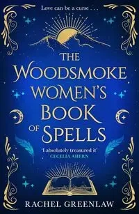 The Woodsmoke Women's Book of Spells - Rachel Greenlaw