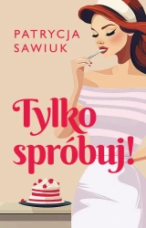 eBook Tylko spróbuj! - Patrycja Sawiuk mobi