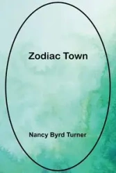 Zodiac Town - Nancy Byrd Turner