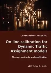 On-line calibration for Dynamic Traffic Assignment models- Theory, methods and application - Antoniou Constantinos