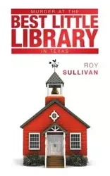 Murder at the Best Little Library in Texas - Roy Sullivan