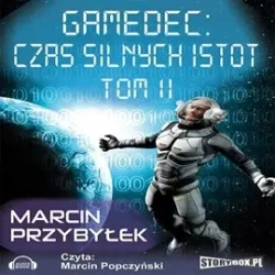 audiobook Gamedec. Część 4.2 Czas silnych istot Tom 2 - Marcin Przybyłek