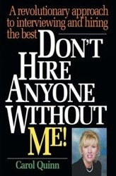 Don't Hire Anyone Without Me! - Quinn Carol