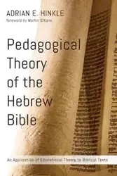Pedagogical Theory of the Hebrew Bible - Adrian E. Hinkle