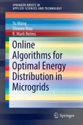 Online Algorithms for Optimal Energy Distribution in Microgrids - Yu Wang