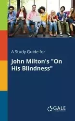 A Study Guide for John Milton's "On His Blindness" - Gale Cengage