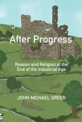 After Progress - John Michael Greer