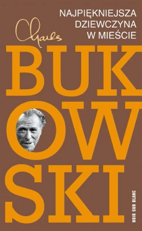 Najpiękniejsza dziewczyna w mieście - Charles Bukowski, Robert Sudół