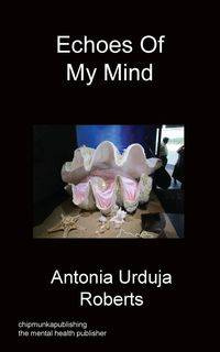 Echoes Of My Mind - Antonia Roberts Urduja