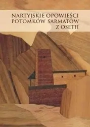 Nartyjskie opowieści potomków Sarmatów z Osetii - Kinga Paraskiewicz, Andrzej Pisowicz
