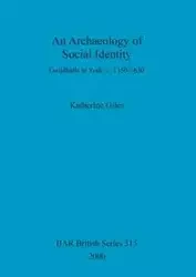 An Archaeology of Social Identity - Katherine Giles