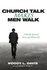 Church Talk Makes Men Walk - Davis Woody L.