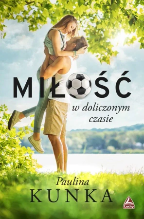 Miłość w doliczonym czasie - Paulina Kunka