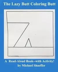 The Lazy-Butt Coloring Butt - Michael Shaeffer