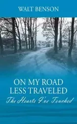 On My Road Less Traveled - Benson Walt